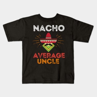 Nacho Average Uncle Kids T-Shirt